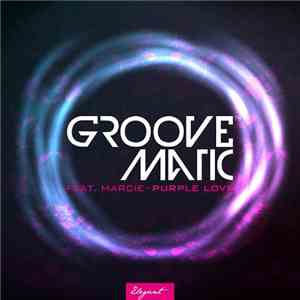 Groovematic  Featuring Marcie - Purple Love