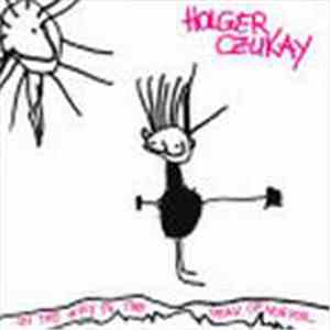 Holger Czukay - On The Way To The Peak Of Normal