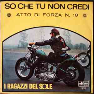 I Ragazzi Del Sole - So Che Tu Non Credi
