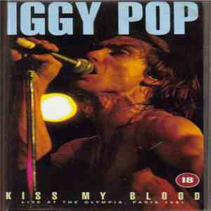 Iggy Pop - Kiss My Blood Live At The Olympia, Paris 1991