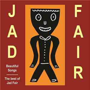 Jad Fair - Beautiful Songs (The Best Of Jad Fair)
