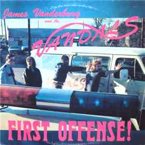 James Vanderburg And The Vandals - First Offense!
