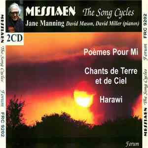 Jane Manning, Olivier Messiaen - Song Cycles - Poemes Pour Mi - Chants De Terre Et De Ciel - Harawi
