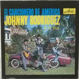 Johnny Rodriguez Y Su Trio - El Cancionero de America