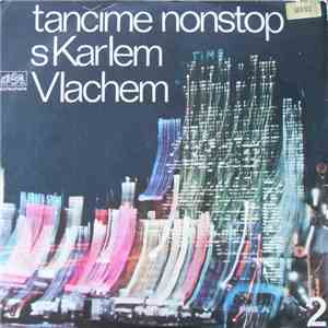 Karel Vlach Se Svým Orchestrem, Sbor Lubomíra Pánka - Tančíme Nonstop S Karlem Vlachem 2
