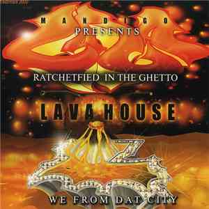 Lava House - Ratchetfied In The Ghetto