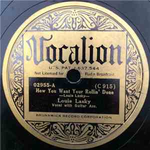 Louie Lasky - How You Want Your Rollin' Done / Teasin' Brown Blues