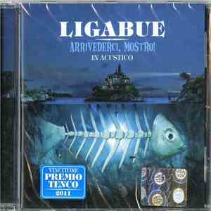 Luciano Ligabue - Arrivederci, Mostro! In Acustico