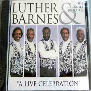 Luther Barnes ,& The Sunset Jubilaires - A Live Celebration