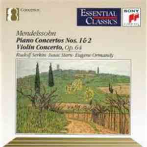 Mendelssohn, Rudolf Serkin, Isaac Stern, Eugene Ormandy, The Philadelphia Orchestra, Columbia Symphony Orchestra - Piano Concertos, Violin Concerto