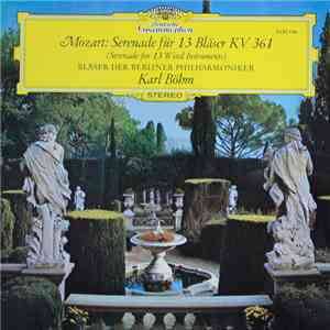 Mozart, Bläser Der Berliner Philharmoniker, Karl Böhm - Serenade Für 13 Bläser KV 361