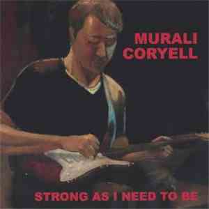 Murali Coryell - Strong As I Need To Be