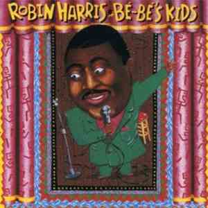Robin Harris  - Be-Be's Kids