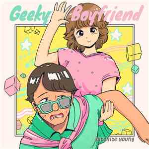 Satellite Young - Geeky Boyfriend