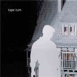 Tape Tum - Tape Tum