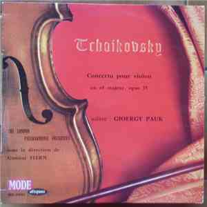 Tchaikovsky : Gioergy Pauk With The London Philharmonic Orchestra Conducted By Gunnar Stern - Concerto Pour Violon En Ré Majeur, Opus 35