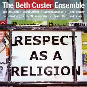 The Beth Custer Ensemble - Respect As A Religion
