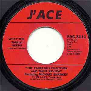The Fabulous Fugitives And Their Review Featuring Michael Sharkey - What The World Needs / You Made Me Cry