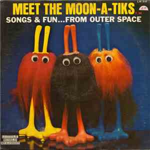 The Moon-A-Tiks - Meet The Moon-A-Tiks