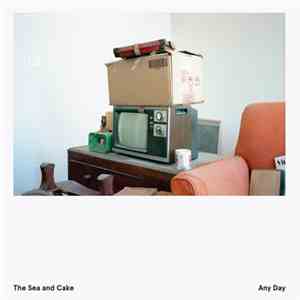 The Sea And Cake - Any Day