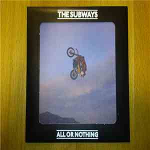 The Subways - All Or Nothing