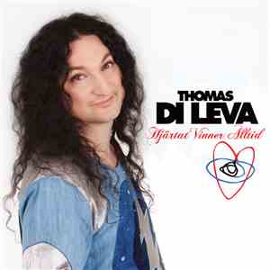 Thomas Di Leva - Hjärtat Vinner Alltid