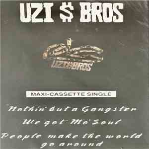 Uzi $ Bros - Nothin' But A Gangster / We Got Mo' Soul / People Make The World Go Around