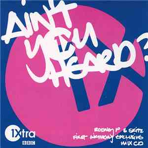 Various - 1Xtra: Ain't You Heard?