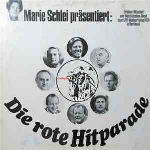 Various - Marie Schlei Präsentiert: Die Rote Hitparade - Original-Mitschnitt Vom Westfälischen Abend Beim SPD-Wahlparteitag 1976 In Dortmund