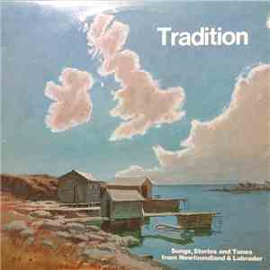 Various - Tradition - Songs,Stories and Tunes From Newfoundland