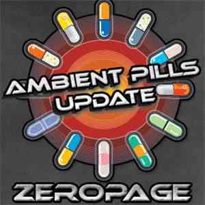 Zeropage - Ambient Pills Update