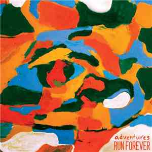 Adventures / Run Forever - Adventures / Run Forever