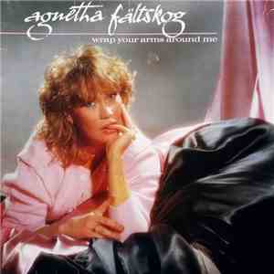 Agnetha Fältskog - Wrap Your Arms Around Me