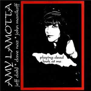 Amy Lamotta - Playing Dead / Look At Me