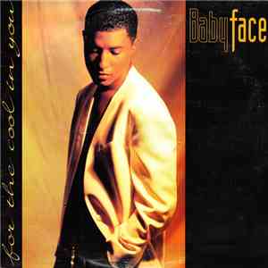 Babyface - For The Cool In You
