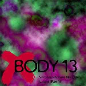 Body 13 - #061: Narcissus Knows No One Naked (Part 1)