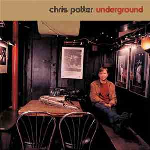 Chris Potter  - Underground