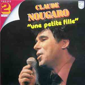 Claude Nougaro - Les Grandes Chansons De Claude Nougaro - "Une Petite Fille"