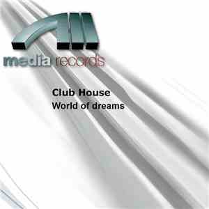 Club House - World Of Dreams