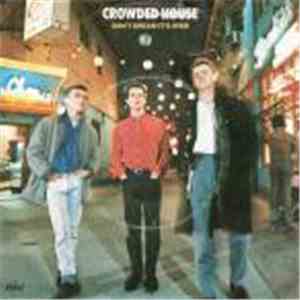 Crowded House - Don't Dream It's Over