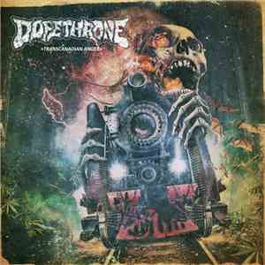 Dopethrone - Transcanadian Anger