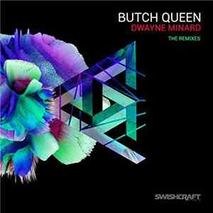 Dwayne Minard - Butch Queen (The Remixes)