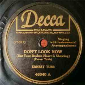 Ernest Tubb - Don't Look Now (But Your Broken Heart Is Showing) / So Round, So Firm, So Full Packed