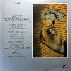 Felix Mendelssohn-Bartholdy, Orchestra Dell'Angelicum Di Milano, Pierluigi Urbini - Double Concerto en Ré Mineur - Sonate En Fa Majeur