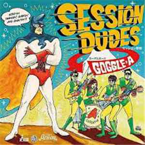Goggle-A - Session Dudes