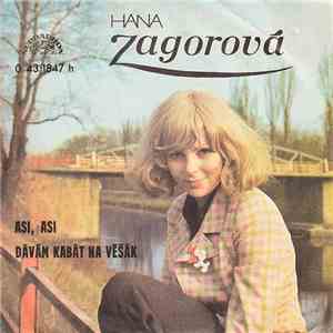 Hana Zagorová - Asi, Asi / Dávám Kabát Na Věšák