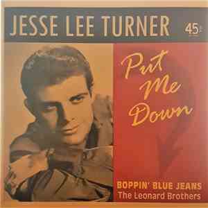 Jesse Lee Turner, The Leonard Brothers - Put Me Down