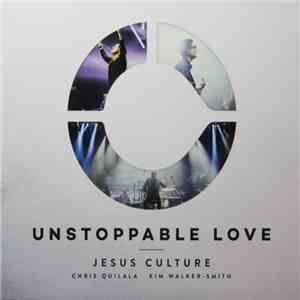Jesus Culture - Unstoppable Love