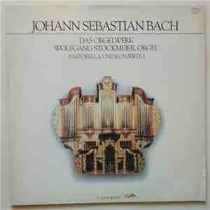 Johann Sebastian Bach - Das Orgelwerk Wolfgang Stockmeier, Orgel, Pastorella Und Konzerte I