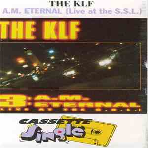 KLF, The - 3 A.M. Eternal (Live At The S.S.L.)